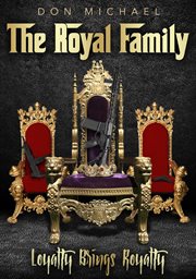 The royal family : loyalty brings royalty cover image
