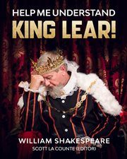 Help me understand king lear!. Includes Summary of Play and Modern Translation cover image