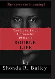 The luxe salon chronicles presents. Double Life cover image