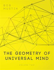 The geometry of universal mind, volume 2 cover image