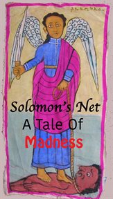Solomon's net. A Tale Of Madness cover image