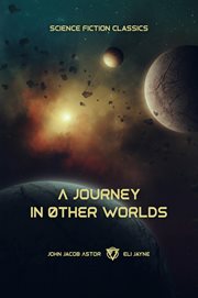 A journey in other worlds : a romance of the future cover image