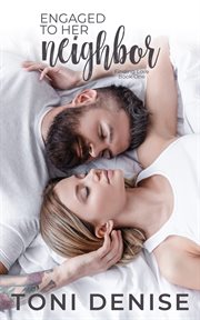 Engaged to her neighbor cover image