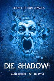 DIE, SHADOW! cover image