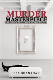 Murder masterpiece. A Boston Publishing House Mystery cover image