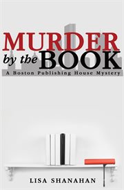 Murder by the book. A Boston Publishing House Mystery cover image