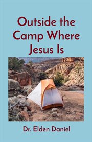 Outside the camp where jesus is cover image