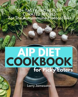 Cover image for AIP Diet Cookbook For Picky Eaters