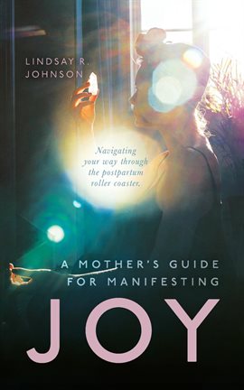 Imagen de portada para A Mother's Guide for Manifesting JOY
