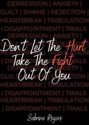 Don't let the hurt take the fight out of you cover image