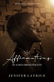 Affirmations of a once broken queen cover image
