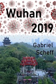 Wuhan 2019. A Novel on Dangerous Games in China cover image