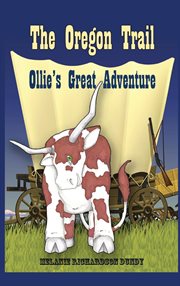 The Oregon Trail : Ollie's great adventure cover image