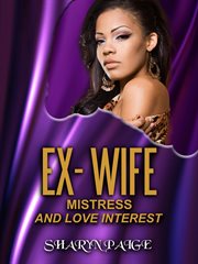 Ex-wife, mistress and love interest cover image