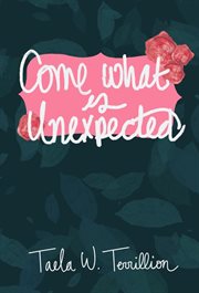 Come what is unexpected cover image