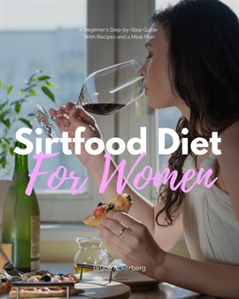 Cover image for Sirtfood Diet: A Beginner's Step-by-Step Guide for Women