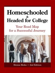 Homeschooled & headed for college : your road map for a successful journey cover image