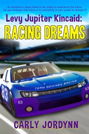 Levy jupiter kincaid. Racing Dreams cover image