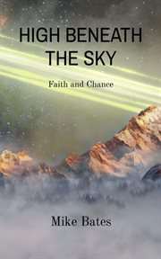 High Beneath the Sky : Faith and Chance cover image