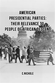 American presidential parties : their relevance to people of African Descent cover image