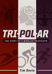 Tripolar. The Story of a Bipolar Triathlete cover image
