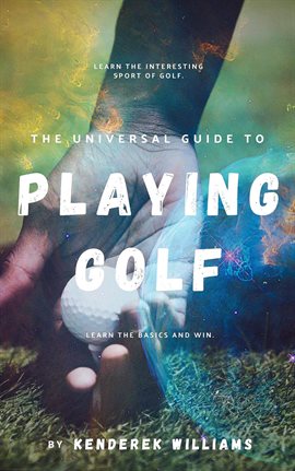 Cover image for The Universal Guide to Playing Golf