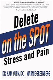 Delete stress and pain on the spot! cover image