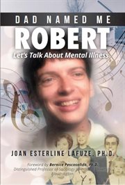 Dad named me Robert : Let's talk about mental illness cover image