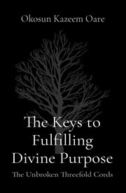 The keys to fulfilling divine purpose cover image