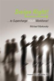Swipe Right... to Supercharge YOUR Workforce! cover image