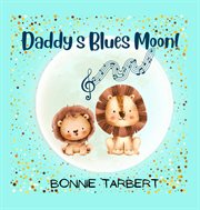 Daddy's blues moon! cover image