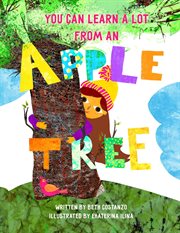 Apple tree. You Can Learn A Lot From A Tree cover image
