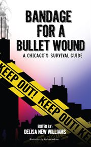 Bandage for a bullet wound. A Chicago's Survival Guide cover image