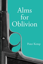 Alms for oblivion : <wartime experiences in Siam and Indonesia.> cover image