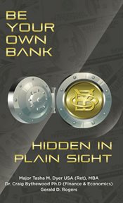 Be your own bank. Hidden in Plain Sight cover image