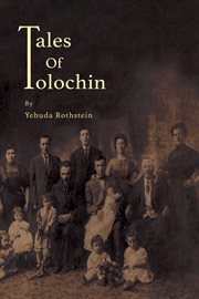 Tales of tolochin. The Story of A Classical Shtetl cover image