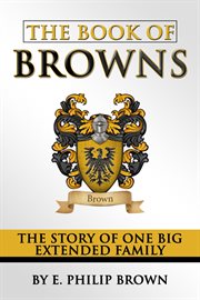 The book of browns. The Story of One Big Extended Family cover image