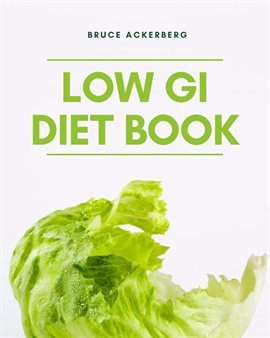 Cover image for The Low GI Diet Book: A Beginner's Step-by-Step Guide for Managing Weight