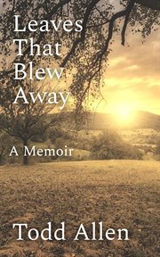 Leaves that blew away. A Memoir cover image