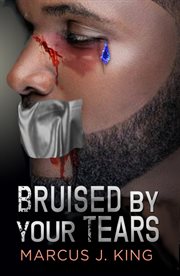 Bruised by your tears cover image