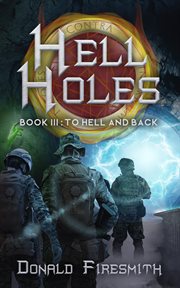 Hell holes 3. To Hell and Back cover image