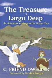 The treasure of largo deep. An Adventure as Deep as the Ocean Floor cover image