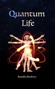 Quantum life. Live the Life You've Imagined cover image