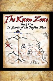 The know zone: book one. In Search of the Perfect Word cover image