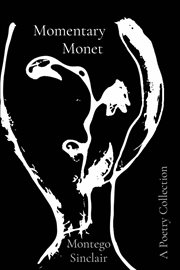 Momentary monet. A Poetry Collection cover image