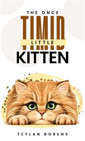 The once timid little kitten cover image