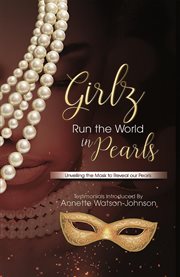 Girlz run the world in pearls. un the World in Peals - Unveiling the Mask to Reveal Our Pearls cover image