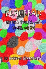 Demurral. Lintels, Towels, and Fears, Oh My! cover image
