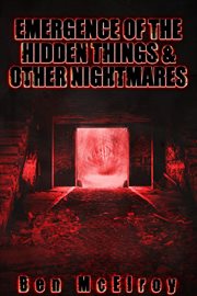 Emergence of the hidden things & other nightmares cover image