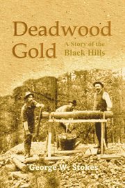 Deadwood gold : a story of the Black Hills cover image